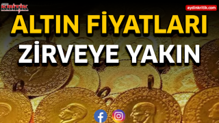 Altın fiyatları zirveye yakın