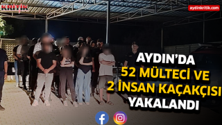 Aydın'da 57 mülteci 2 insan kaçakçısı yakalandı