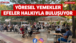 YÖRESEL YEMEKLER EFELER HALKIYLA BULUŞUYOR