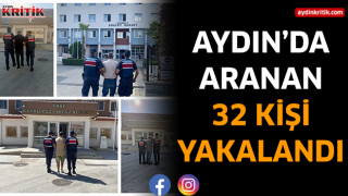 Aydın'da aranan 32 kişi yakalandı