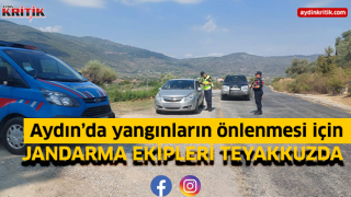 Aydın'da yangınların önlenmesi için jandarma ekipleri teyakkuzda