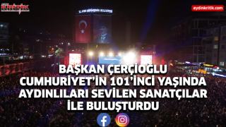 BAŞKAN ÇERÇİOĞLU CUMHURİYET’İN 101’İNCİ YAŞINDA AYDINLILARI SEVİLEN SANATÇILAR İLE BULUŞTURDU