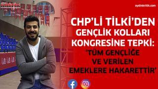 CHP'li Tilki'den Gençlik Kolları Kongresi'ne tepki: 'tüm gençliğe ve verilen emeklere hakarettir'