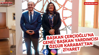 BAŞKAN ÇERÇİOĞLU’NA GENEL BAŞKAN YARDIMCISI ÖZGÜR KARABAT’TAN ZİYARET