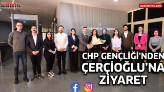 CHP Gençliğinden Çerçioğlu'na ziyaret