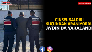 Cinsel saldırı suçundan aranıyordu Aydın'da yakalandı