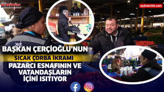 BAŞKAN ÇERÇİOĞLU’NUN SICAK ÇORBA İKRAMI PAZARCI ESNAFININ VE VATANDAŞLARIN İÇİNİ ISITIYOR