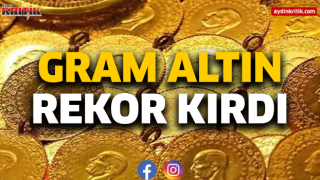 Gram altın rekor kırdı