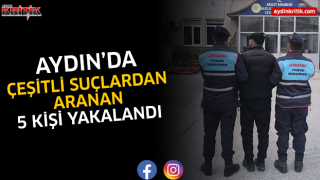 Aydın'da çeşitli suçlardan aranan 5 kişi yakalandı