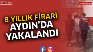 8 yıllık firari Aydın'da yakalandı