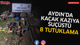 Aydın'da kaçak kazıya suç üstü 8 tutuklama