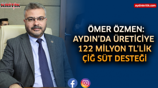 Ömer Özmen: Aydın’da Üreticiye 122 Milyon TL’lik Çiğ Süt Desteği