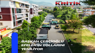 BAŞKAN ÇERÇİOĞLU EFELER’İN YOLLARINI YENİLİYOR
