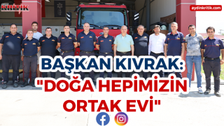 Başkan Kıvrak: "Doğa hepimizin ortak evi"