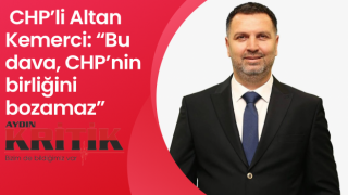CHP’li Altan Kemerci: “Bu dava, CHP’nin birliğini bozamaz”