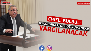 CHP’li Bülbül: "Uyuşturucuya Göz Yumanlar Yargılanacak"
