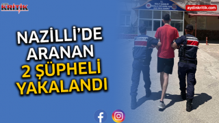 Nazilli’de Aranan 2 Şüpheli Yakalandı