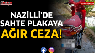 Nazilli’de sahte plakaya ağır ceza!