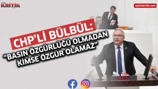 Chp’li Bülbül: “Basın Özgürlüğü Olmadan Kimse Özgür Olamaz”