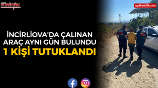 İncirliova’da Çalınan Araç Aynı Gün Bulundu: 1 Kişi Tutuklandı