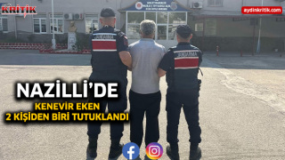 Nazilli’de Kenevir Eken 2 Kişiden Biri Tutuklandı