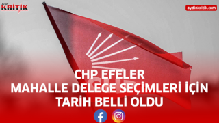 CHP Efeler Mahalle Delege Seçimleri için tarih belli oldu