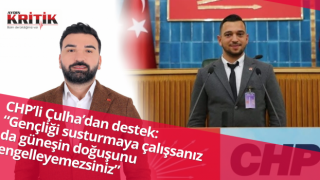 CHP’li Çulha’dan destek: “Gençliği susturmaya çalışsanız da güneşin doğuşunu engelleyemezsiniz”