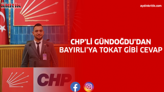 CHP’li Gündoğdu’dan Bayırlı’ya tokat gibi cevap