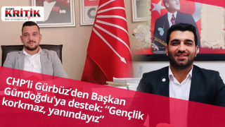 CHP’li Gürbüz’den Başkan Gündoğdu’ya destek: “Gençlik korkmaz, yanındayız”