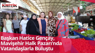 Başkan Hatice Gençay, Mavişehir Halk Pazarı’nda Vatandaşlarla Buluştu