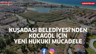 Kuşadası Belediyesi’nden Kocagöl İçin Yeni Hukuki Mücadele