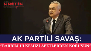 AK PARTİ’Lİ MUSTAFA SAVAŞ: “RABBİM ÜLKEMİZİ AFETLERDEN KORUSUN”