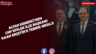 Altan Kemerci’den CHP Efeler İlçe Başkanı Kaan Erçetin’e Tebrik Mesajı