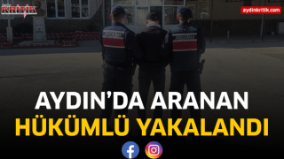 Aydın’da Aranan Hükümlü Yakalandı