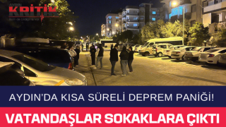 AYDIN’DA KISA SÜRELİ DEPREM PANİĞİ! VATANDAŞLAR SOKAKLARA ÇIKTI