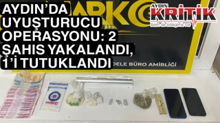 Aydın’da Uyuşturucu Operasyonu: 2 Şahıs Yakalandı, 1’i Tutuklandı