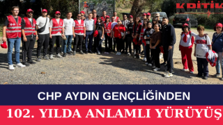 CHP AYDIN GENÇLİĞİNDEN 102. YILDA ANLAMLI YÜRÜYÜŞ