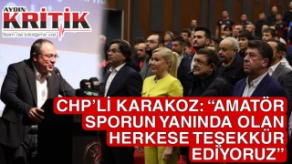 CHP’Lİ KARAKOZ: “AMATÖR SPORUN YANINDA OLAN HERKESE TEŞEKKÜR EDİYORUZ”
