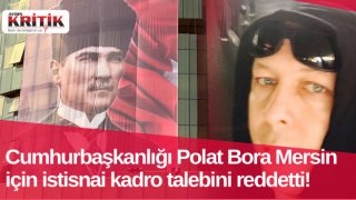 Cumhurbaşkanlığı Polat Bora Mersin için istisnai kadro talebini reddetti!