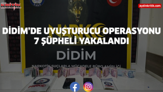 Didim’de Uyuşturucu Operasyonu: 7 Şüpheli Yakalandı