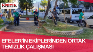 EFELER’İN EKİPLERİNDEN ORTAK TEMİZLİK ÇALIŞMASI