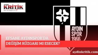 Aydınspor’da değişim rüzgarı mı esecek?
