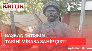 Başkan Yetişkin tarihi mirasa sahip çıktı
