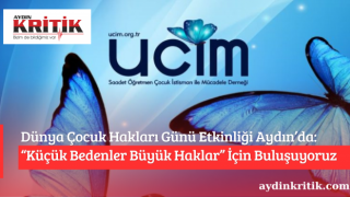 Dünya Çocuk Hakları Günü Etkinliği Aydın’da: “Küçük Bedenler Büyük Haklar” İçin Buluşuyoruz