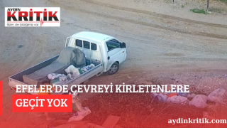 Efeler’de Çevreyi Kirletenlere Geçit Yok