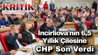 İncirliova’nın 6,5 Yıllık Çilesine CHP Son Verdi