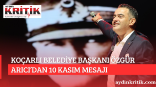 KOÇARLI BELEDİYE BAŞKANI ÖZGÜR ARICI’DAN 10 KASIM MESAJI