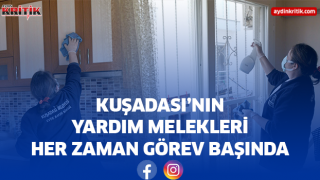 KUŞADASI’NIN YARDIM MELEKLERİ HER ZAMAN GÖREV BAŞINDA