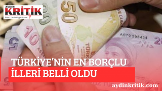 Türkiye’nin en borçu illeri belli oldu