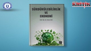 ADÜ’lü akademisyenin editörlüğünü üstlendiği “Sürdürülebilirlik ve Ekonomi” kitabı yayımlandı